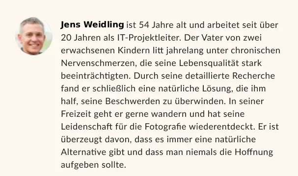 Über den Autor: Jens Weidling, 54 Jahre, IT-Projektleiter, litt jahrelang unter chronischen Nervenschmerzen.